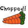Chopped!