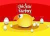 CHICKEN FACTORY