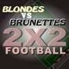 Blondes vs Brunettes-2x2Football - Sports Game - Sportspiel