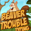 Beaver Trouble Typing