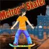 Metropol Skater free Racing Game