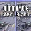gimmeMore - s01e04